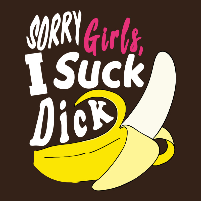 Sorry Girls I Suck Dick Banana Heavy Core Tee by linhVisuals | Teevron