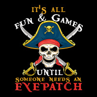 It's All Fun & Games Until Someone Needs An Eyepatch Pirate T Shirt Heavy Core Tee | Teevron
