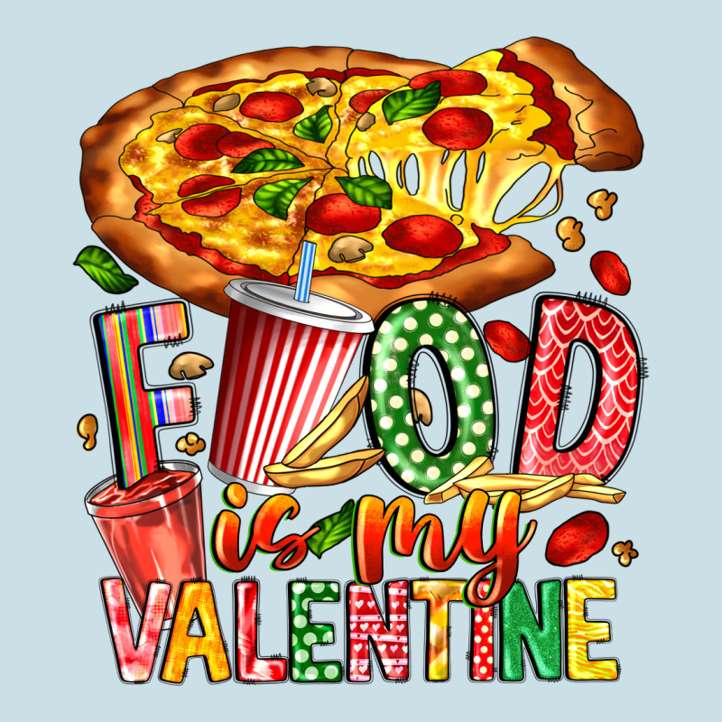 Food Is My Valentine Ladies Tee by CowhideDigitalArt | Teevron