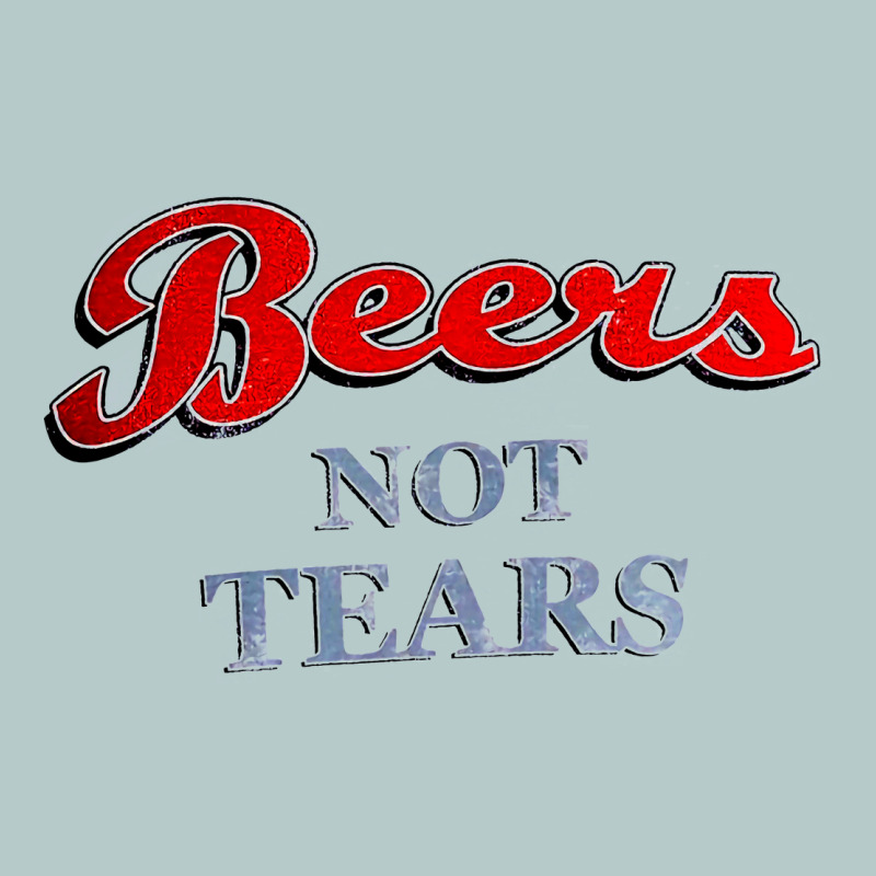 Beers Not Tears Heavy Core Tee by linhVisuals | Teevron