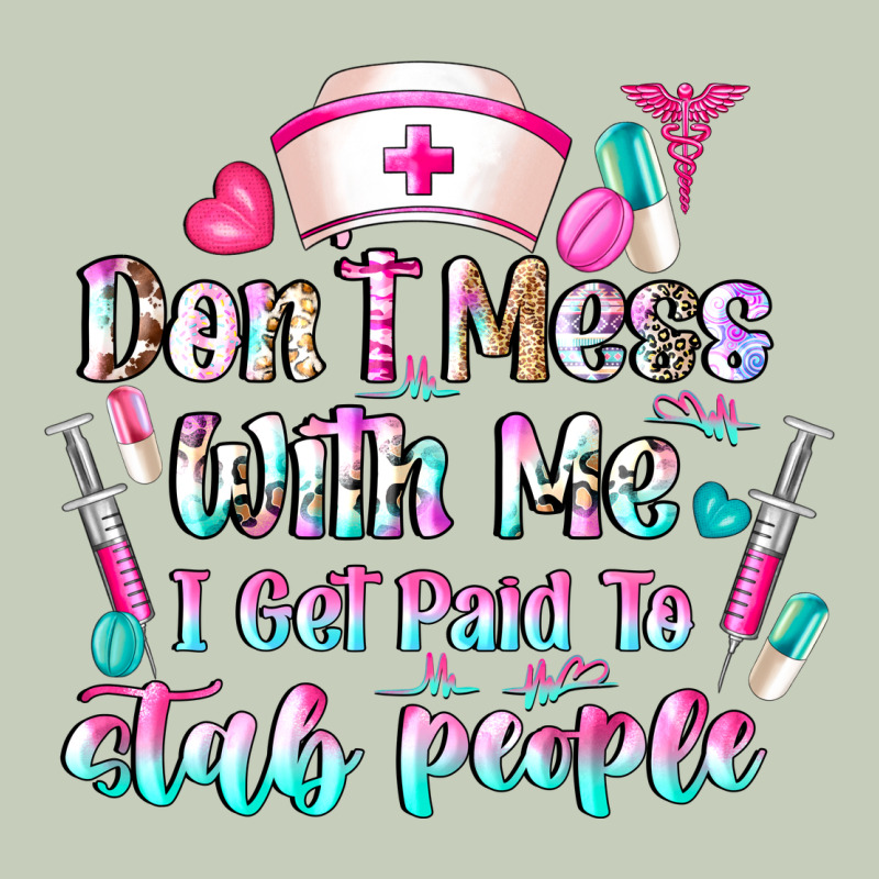 Don't Mess With Me I Get Paid To Stab People Ladies Tee by CowhideDigitalArt | Teevron