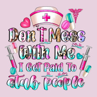 Don't Mess With Me I Get Paid To Stab People Ladies Tee | Teevron