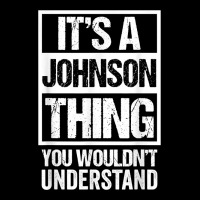 It's A Johnson Thing   You Wouldn't Understand   Family Name T Shirt Heavy Core Tee | Teevron