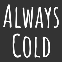always cold sweatshirt | Teevron