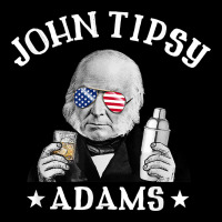 John Tipsy Adams President John Quincy Adams 4th Of July T Shirt Heavy Core Tee | Teevron