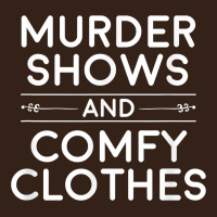 Crime Shows Shirt, Murder Shows And Comfy Clothes T Shirt Heavy Core Tee | Teevron