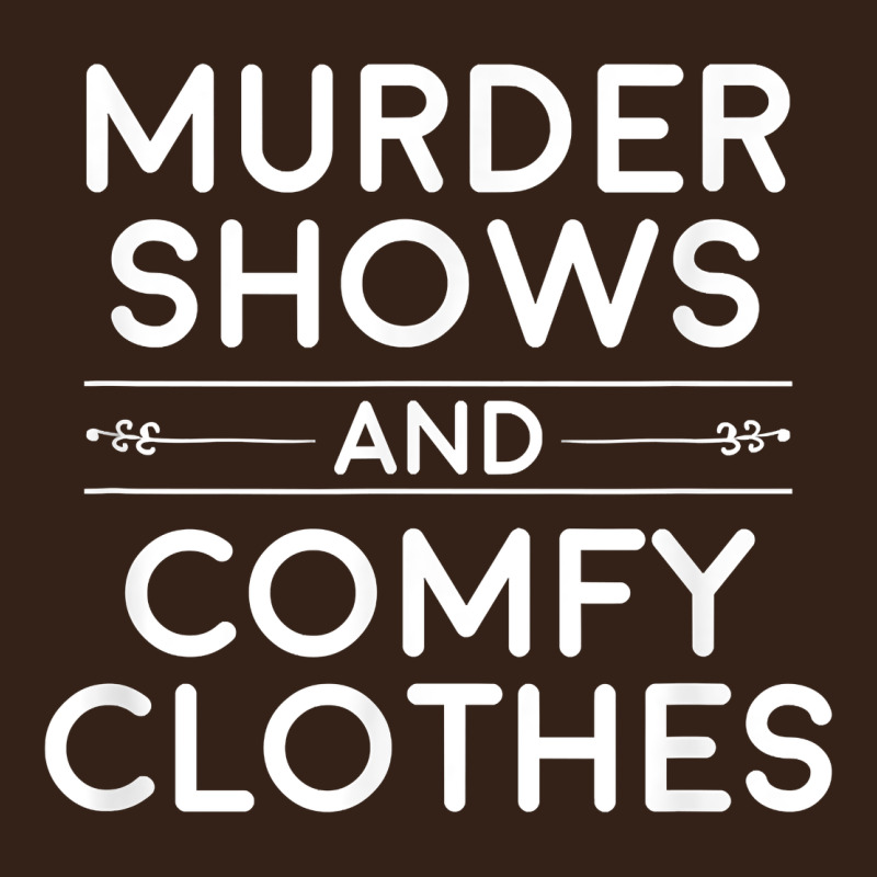Crime Shows Shirt, Murder Shows And Comfy Clothes T Shirt Heavy Core Tee by linhVisuals | Teevron