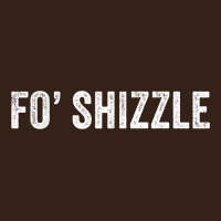 Fo Shizzle Funny Sarcastic Novelty Gangster Hip Hop Rap T Shirt Heavy Core Tee | Teevron