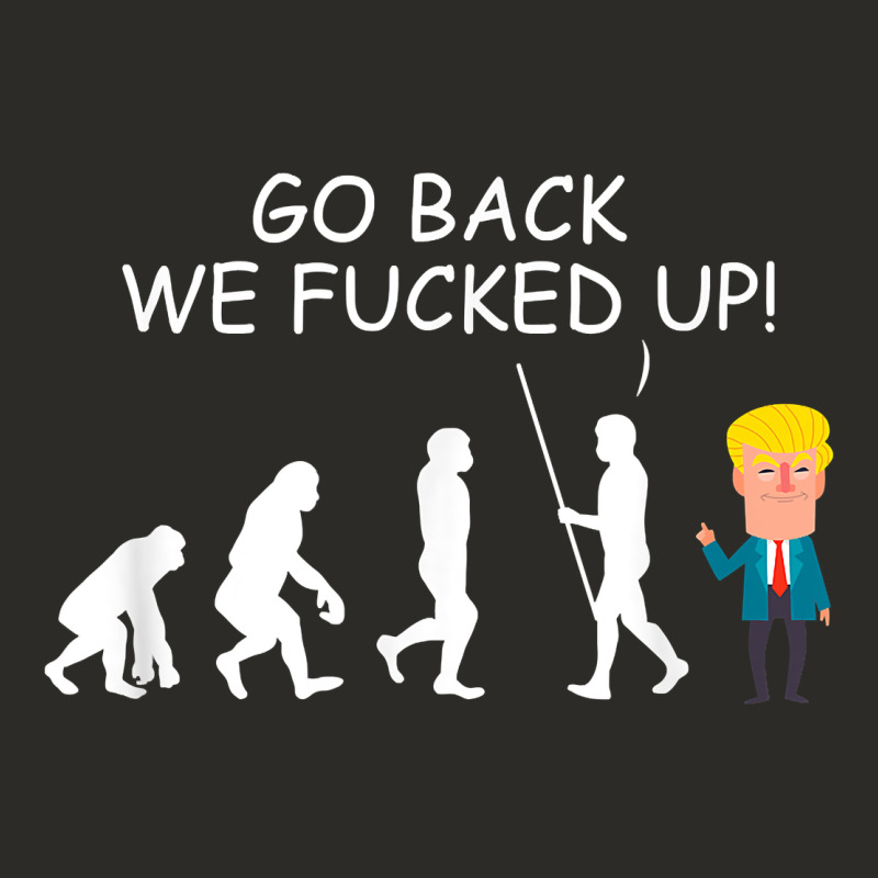 Go Back We Fucked Up Funny Anti Trump 2020 Election Apparel T Shirt Heavy Core Tee by linhVisuals | Teevron