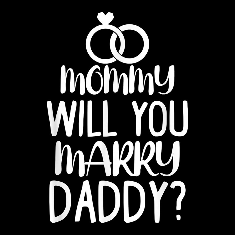 Kids Mommy Will You Marry My Daddy Funny Marriage Proposal T Shirt Heavy Core Tee by linhVisuals | Teevron