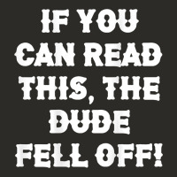 If You Can Read This The Dude Fell Off Funny Biker Moto Gift T Shirt Heavy Core Tee | Teevron
