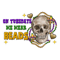 On tuesdays we wear beads skull | Teevron