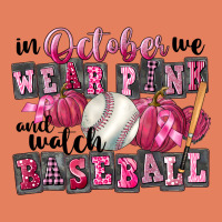 In October We Wear Pink And Watch Baseball Classic Tee | Teevron