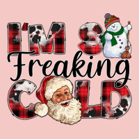 Im So Freaking Cold Urban Heavy Tee | Teevron