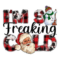 Im So Freaking Cold | Teevron