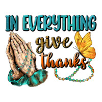 İn Everything Give Thanks | Teevron