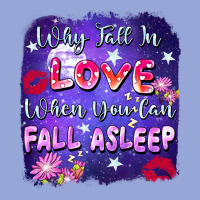 Why Fall In Love When You Can Fall Asleep Classic Tee | Teevron