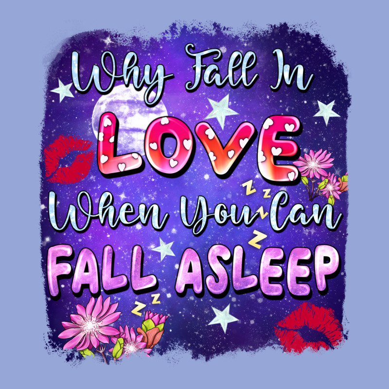 Why Fall In Love When You Can Fall Asleep Classic Tee by FaDigitalArtStudio | Teevron