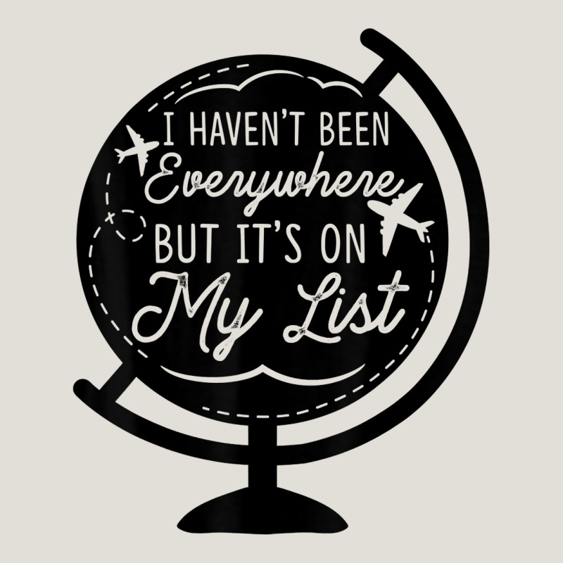 I Haven't Been Everywhere But It's On My List Travel T Shirt Heavy Core Tee by baoMotion | Teevron