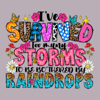 Ive Survived Too Many Storms To Be Thered By Raind Vintage Tee | Teevron