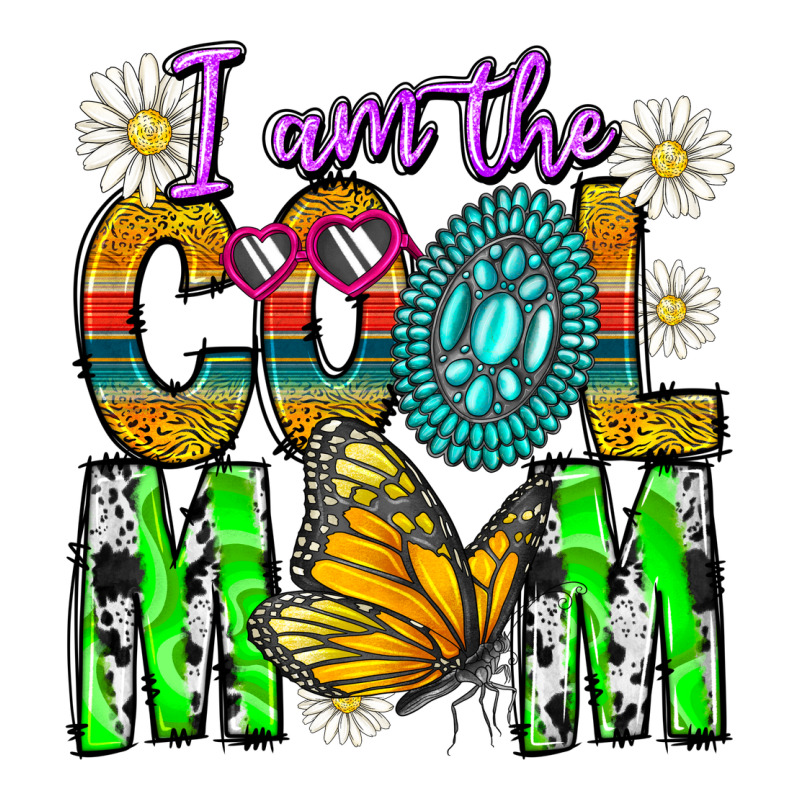 I'm The Cool Mom Ladies Tee by CowhideDigitalArt | Teevron