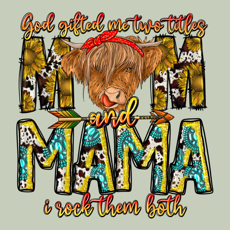 God Gifted Me Two Titles And Mama I Rock Them Both Ladies Tee by CowhideDigitalArt | Teevron