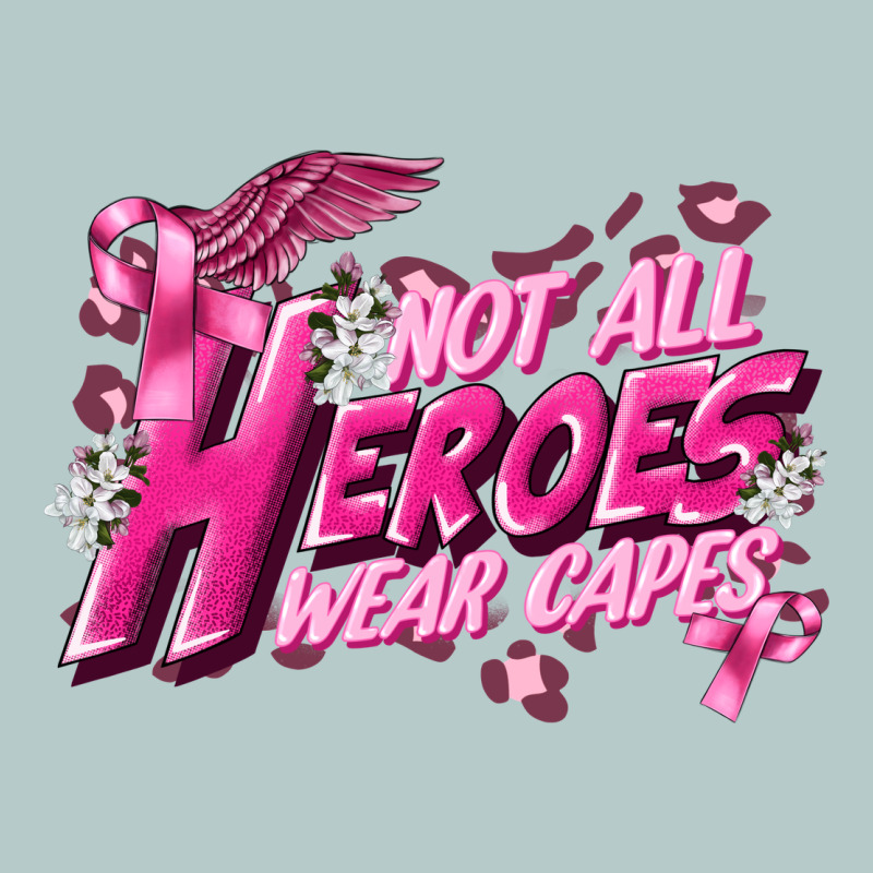 Not All Heroes Wear Capes Cancer Awareness Heavy Core Tee by FaDigitalArtStudio | Teevron