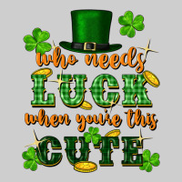 Who Needs Luck When You're This Cute Premium Tee | Teevron