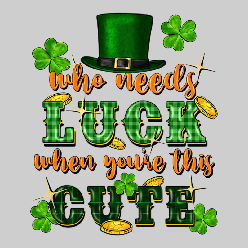 Who Needs Luck When You're This Cute Premium Tee by FaDigitalArtStudio | Teevron