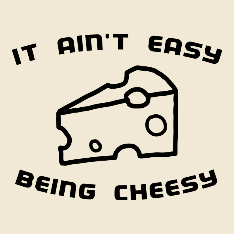 It Ain't Easy Being Cheesy Premium Tee by DesignPulse | Teevron