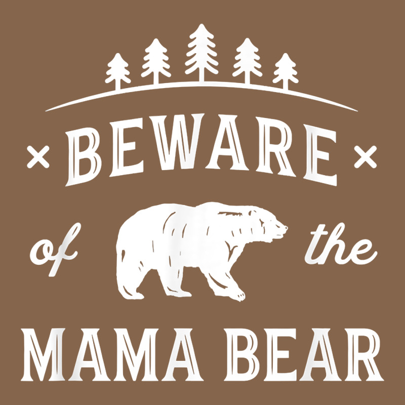 Beware Mama Bear Mom Protect Strong Mother Graphic Clip Art T Shirt Premium Tee by DesignPulse | Teevron