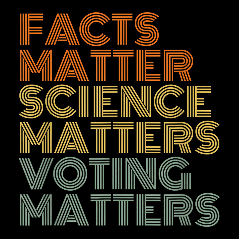 Facts Matter Science Matters Voting Matters Liberal Democrat T Shirt C Premium Tee by Craftify | Teevron