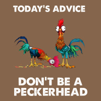 Hei Hei Today's Advice Don't Be A Peckerhead Premium Tee | Teevron