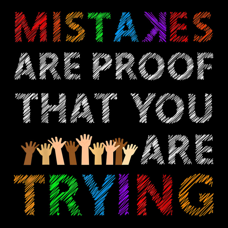Mistakes Are Proof That You Are Trying Teacher Inspirational T Shirt Premium Tee by StudioElite | Teevron
