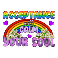 Lgbtq Acceptance Will Calm Your Soul | Teevron