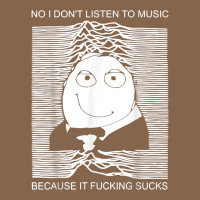 No I Don't Listen To Music Because It Fuckking Suckks T Shirt Premium Tee | Teevron