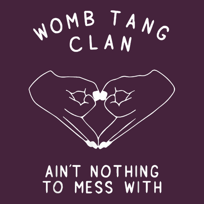 Womb Tang Clan Ain't Nothing To Mess With T Shirt Premium Tee by PixelFlow | Teevron