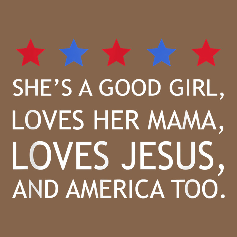 She's A Good Girl, She's Loves Her Mama, Loves Jesus T Shirt Premium Tee by FloraArt | Teevron