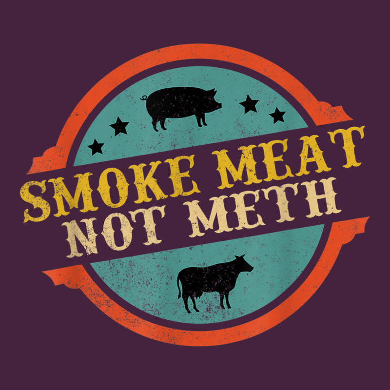 Smoke Meat Not Meth Funny Bbq Grill Lover Meat Lover Retro Premium Tee by FloraArt | Teevron