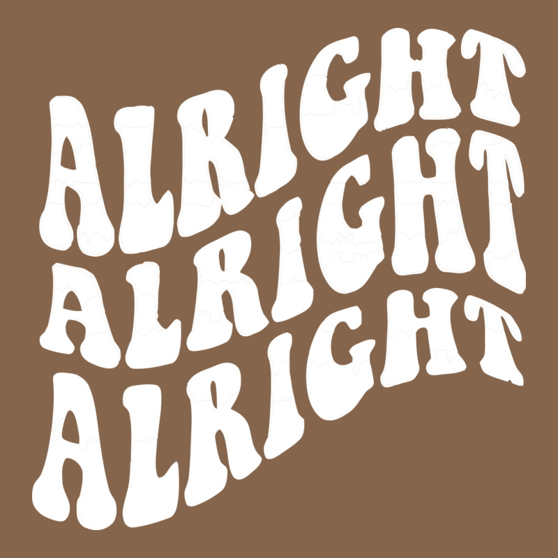 Alright Alright Alright Premium Tee by ArtMosaic | Teevron
