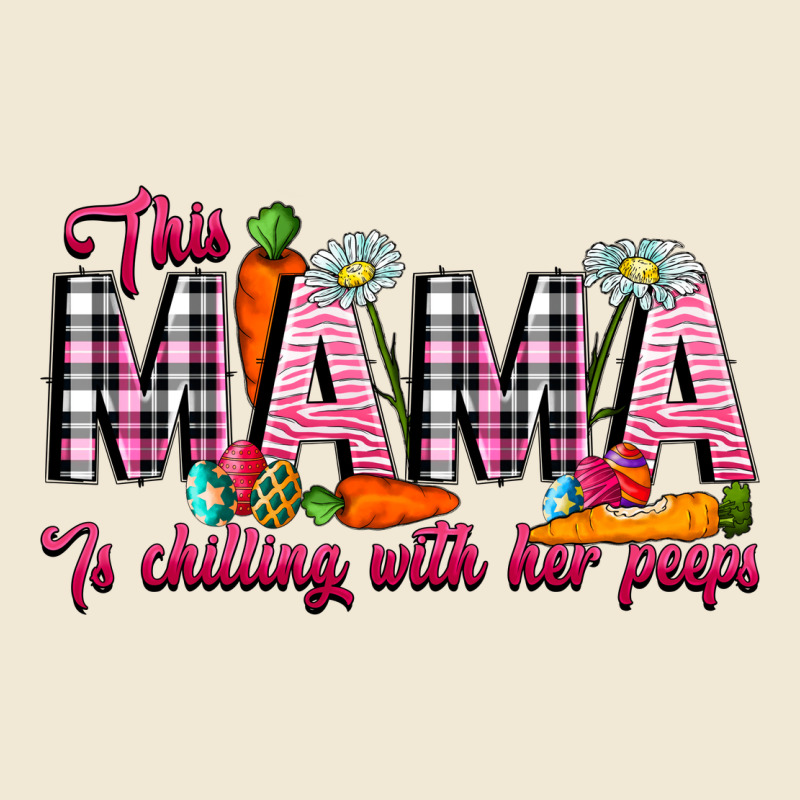 This Mama Is Chilling With Her Peeps Ladies Tee by CowhideDigitalArt | Teevron