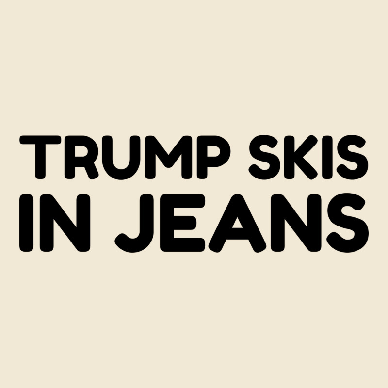 Trump Skis In Jeans Premium Tee by artisFamous | Teevron