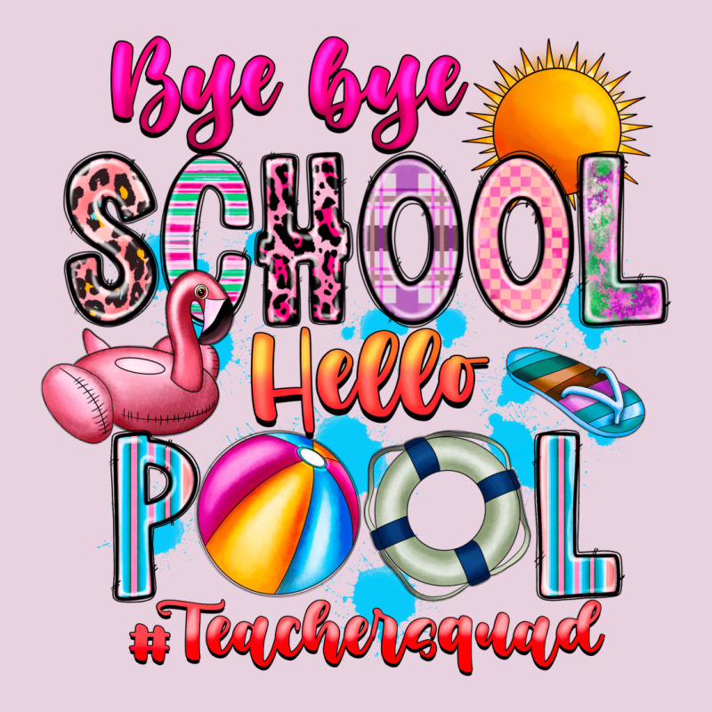 Bye Bye School Hello Pool Teacher  Squad Ladies Tee by CowhideDigitalArt | Teevron