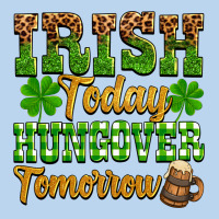 St. Patrick's Irish Today Hungover Tomorrow Classic Tee | Teevron