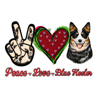 Peace Love Blue Heeler | Teevron