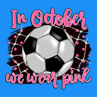 In October We Wear Pink Soccer Classic Tee | Teevron
