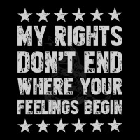 My Rights Don't End Where Your Feelings Begin Premium Tee | Teevron