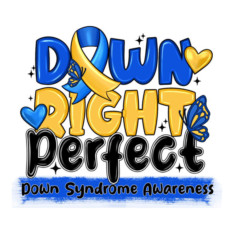 Down Right Perfect Down Syndrome Awareness Ladies Tee by CowhideDigitalArt | Teevron