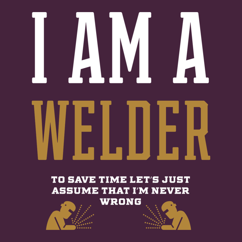 I Am A Welder - Welder Job Gift Funny Premium Tee by artisFamous | Teevron
