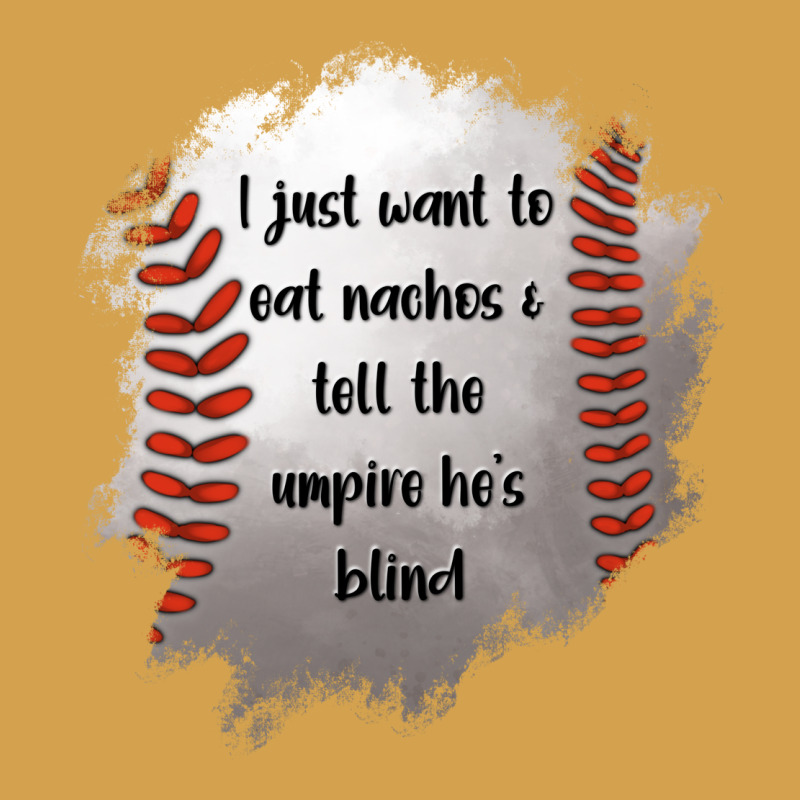 I Just Want To Eat Nachos And Tell The Umpire He's Blind Urban Hoodie by Jasminsmagicworld | Teevron